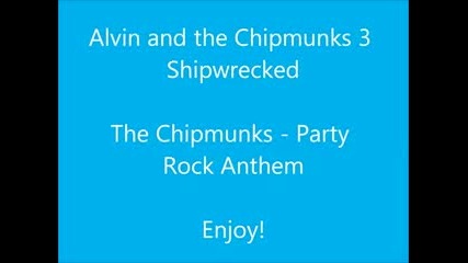 Chipmunks - Party Rock Anthem
