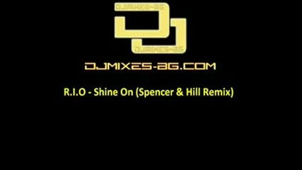 R.i.o. - Shine On (spencer & Hill Remix)