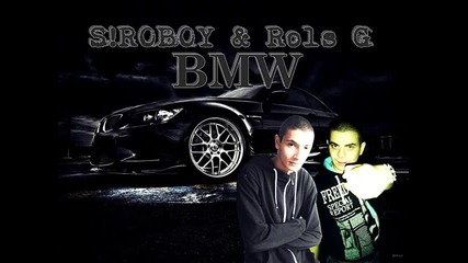 Siroboy & Rols G - Bmw [2013]