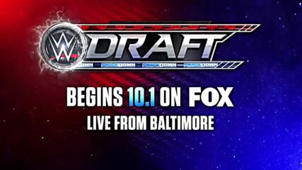 The WWE Draft two-night event begins Oct. 1 on SmackDown