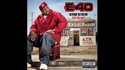 E - 40 - Click About It (ft. Harm From Da Rich And Bosko) 
