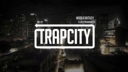 Flosstradamus - Hood Fantasy