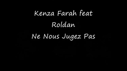 Kenza Farah feat Roldan (orishas) - Ne Nous Jugez Pas