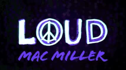 Mac Miller- Loud Bass Boosted