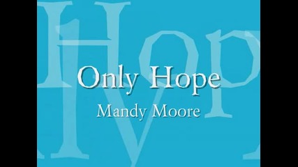 Mandy Moore - Only Hope [a walk to remember *незабравима*]