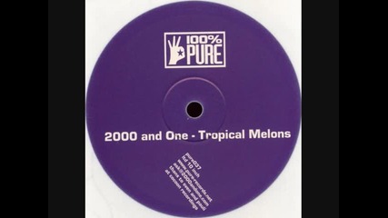 2000 And One - Tropical Melons