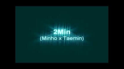2min (minho x Taemin) Shinee - Special Hello Baby - Stand By Me.3gp