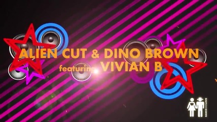Alien Cut & Dino Brown Feat Vivian B Love Me Boy Miss You Dj Megamix Bass Dance Floor 2015 Hd