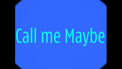 Call me Maybe
