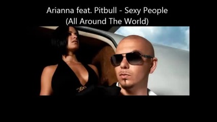 Arianna feat. Pitbull - Sexy People (all Around The World)