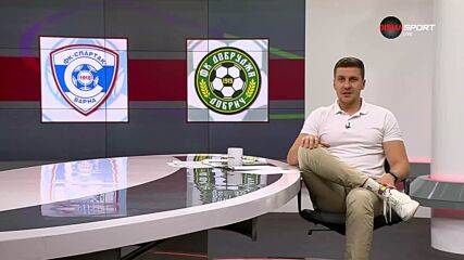 Преди кръга: Спартак Вн - Добруджа