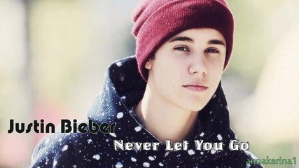 Justin Bieber - Never Let You Go