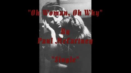 Oh Woman, Oh Why - Paul Mccartney 1971 