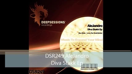 Dsr249 Alejandro - Diva Stakk Ep • Deepsessions Recordings
