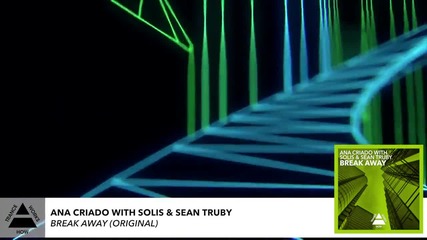 Ana Criado with Solis & Sean Truby - Break Away
