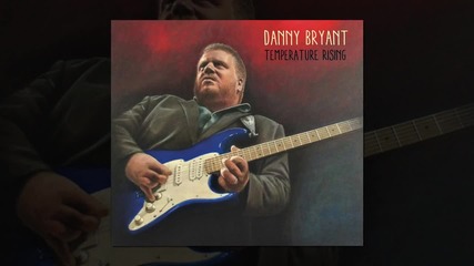 Danny Bryant - Nothing At All