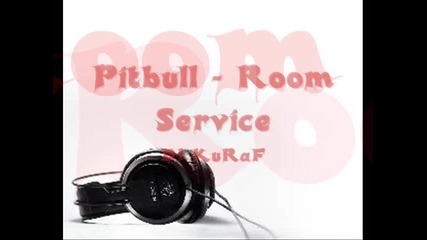 Pitbull - Room Service Remix