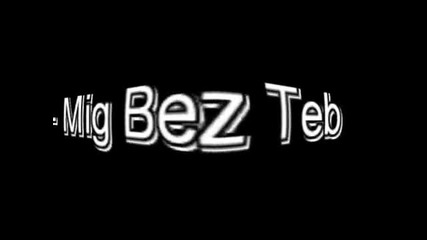 C - Ice - Mig Bez Teb 