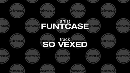 Funtcase - So Vexed