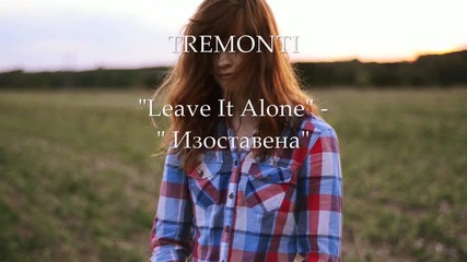 Tremonti - Leave It Alone - Bg subs