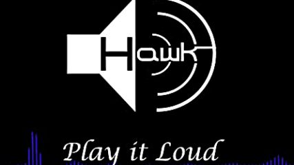 Hawk - Play it Loud