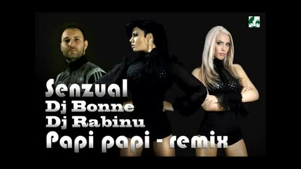 Trupa Senzual - Papi * Ремикс от Диджей Bonne и Диджей Rabinu *
