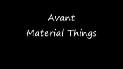 Avant - Material Things.wmv