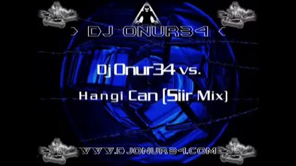 Dj Onur34 vs. Hangi Can (siir Mix) 2 