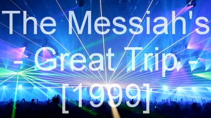 The Messiah s - Great Trip