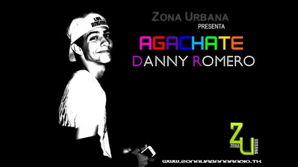 Danny Romero Agachate (original Dance Mix) @zonaurbanatfwmv