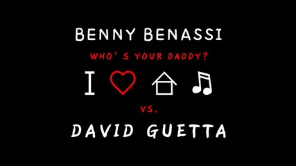 Benny Benassi - Who`s Your Daddy (david Guetta & Joachim Garraud Remix)