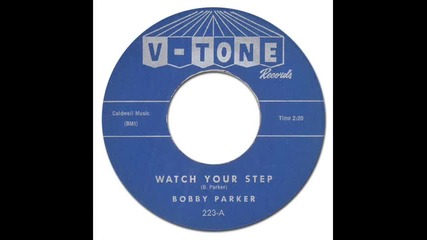 Bobby Parker - Watch Your Step (1961)