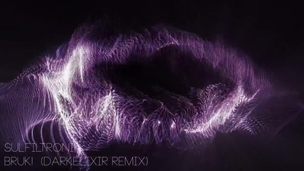 Sulfiltronik - Bruk (darkelixir Remix)