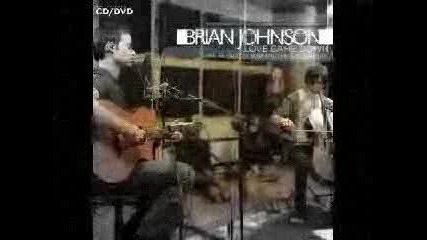 Brian Johnson - Love Came Down (acoustic)