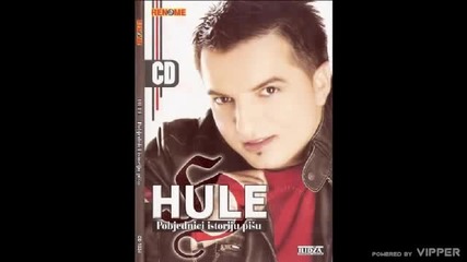 Hule - Nece meni Drina biti kapija - (audio 2008)