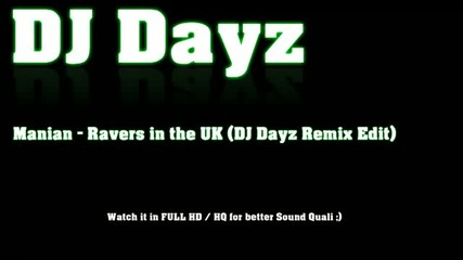 Manian - Ravers in the Uk (dj Dayz Remix Edit) 