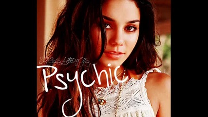 (с бг превод) Psychic - Vanessa Hudgens Ванеса Хъджънс - Душевност 