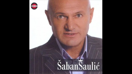 Saban Saulic - Ti nisi bila za mene 