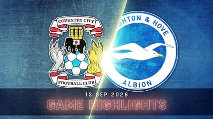 Coventry City Football Club vs. Brighton - Condensed Game