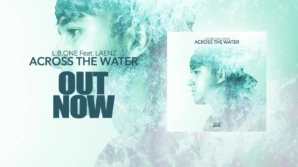 L.b. One feat Laenz - Across The Water / Radio Edit /