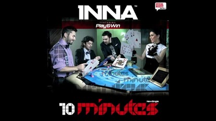 Inna - 10 minutes ( Club remix by Play and Win )