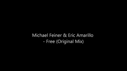 Michael Feiner _ Eric Amarillo - Free (original Mix)