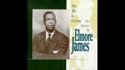 Elmore James - The Sky is Crying 