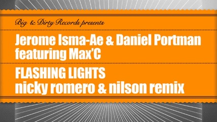 Jerome Isma-ae & Daniel Portman feat Max'c - Flashing Lights (nicky Romero & Nilson Remix)