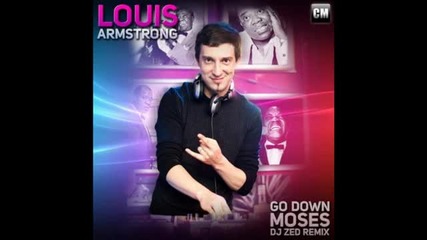 Louis Armstrong - Go Down Moses (dj Zed Remix)