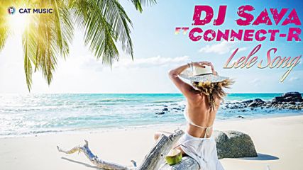 Dj Sava feat. Connect-r - Lele Song