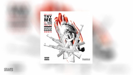 T.i. feat. Trae The Truth & Troy Ave - Try Me (grand Hustle remix)