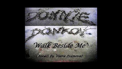 Donnie Donkov - Walk Beside Me 2015 (vocals by Viara Ivanova)