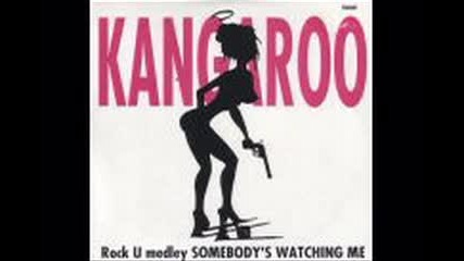 Kangaroo - Medley (rock U , Somebody's Watching Me)