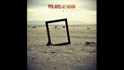 Polaris at noon - Time 